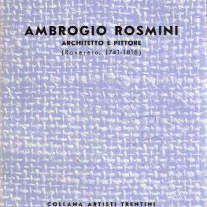 AMBROGIO ROSMINI ARCHITETTO E PITTORE