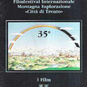 35 FILMFESTIVAL INTERNAZIONALE MONTAGNA ESPLORAZIONE "CITTA' DI TRENTO"