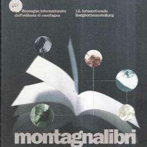 MONTAGNALIBRI - 12^ RASSEGNA INTERNAZIONALE DELL'EDITORIA DI MONTAGNA