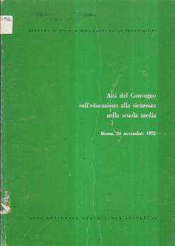 ATTI DEL CONVEGNO SULL'EDUCAZIONE ALLA SICUREZZA NELLA SCUOLA MEDIA