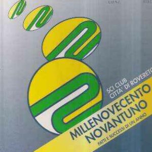 SCI CLUB CITTA' DI ROVERETO - MILLENOVECENTONOVANTUNO FATTI E SUCCESSI DI UN ANNO