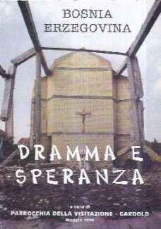 BOSNIA ERZEGOVINA - DRAMMA E SPERANZA