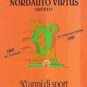 NORDAUTO VIRTUS - 50 ANNI DI SPORT AL SERVIZIO DEI GIOVANI