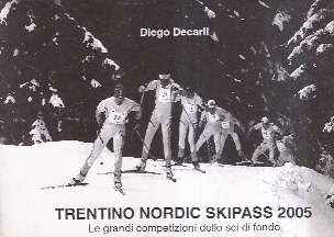 TRENTINO NORDIC SKIPASS 2005 - LE GRANDI COMPETIZIONI DELLO SCI DI FONDO