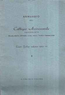 ANNUARIO DEL COLLEGIO ARCIVESCOVILE PAREGGIATO (SCUOLA MEDIA, GINNASIO-LICEO, ISTITUTO TECNICO COMMERCIALE)