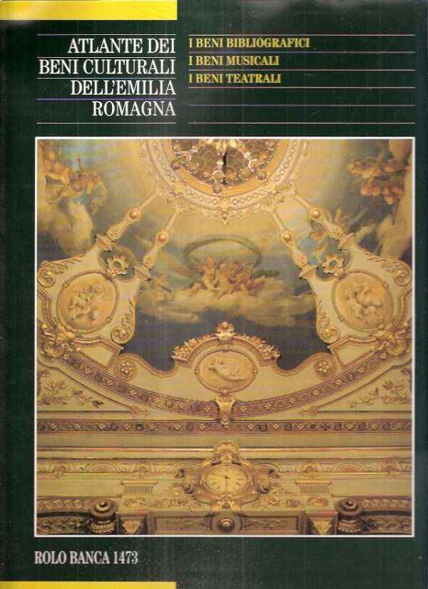 ATLANTE DEI BENI CULTURALI DELL'EMILIA ROMAGNA - QUARTO VOLUME