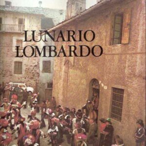 LUNARIO LOMBARDO - IL MONDO POPOLARE IN LOMBARDIA