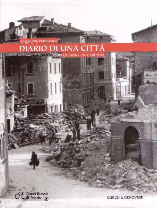 DIARIO DI UNA CITTA' - GLI ANNI '40 A TRENTO