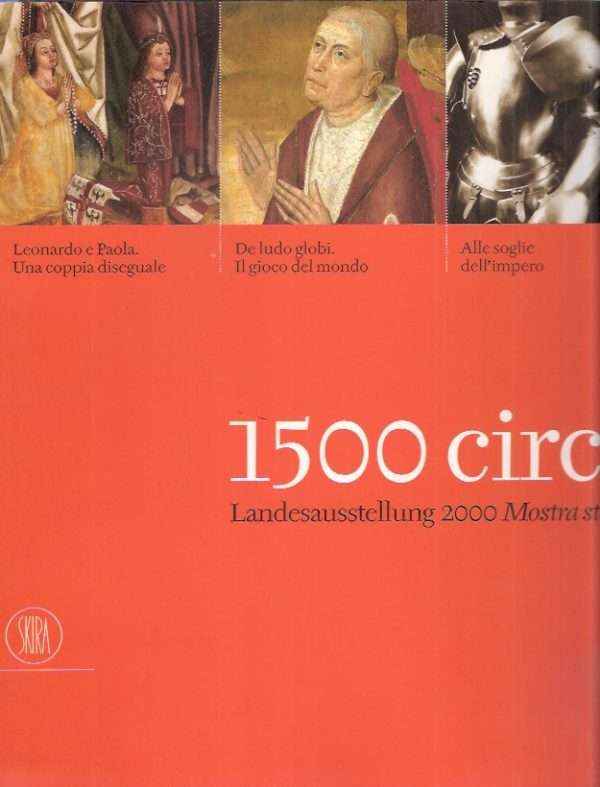 1500 CIRCA - LANDESAUSSTELLUNG 2000 MOSTRA STORICA