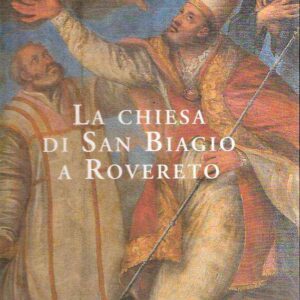 LA CHIESA DI SAN BIAGIO A ROVERETO