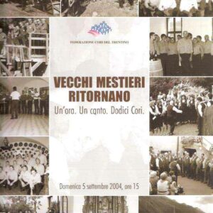 VECCHI MESTIERI RITORNANO - UN'ORA. UN CANTO. DODICI CORI.