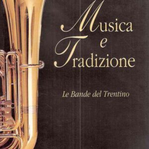MUSICA E TRADIZIONE - LE BANDE DEL TRENTINO