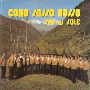 CORO SASSO ROSSO VAL DI SOLE 1967/1987...IL VENTENNALE