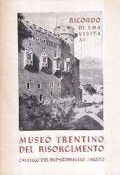 RICORDO DI UNA VISITA AL MUSEO TRENTINO DEL RISORGIMENTO - CASTELLO BUONCONSIGLIO - TRENTO