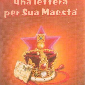 UNA LETTERA PER SUA MAESTA'