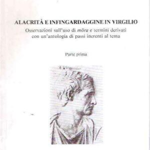 ALACRITA' E INFINGARDAGGINE IN VIRGILIO - PARTE PRIMA