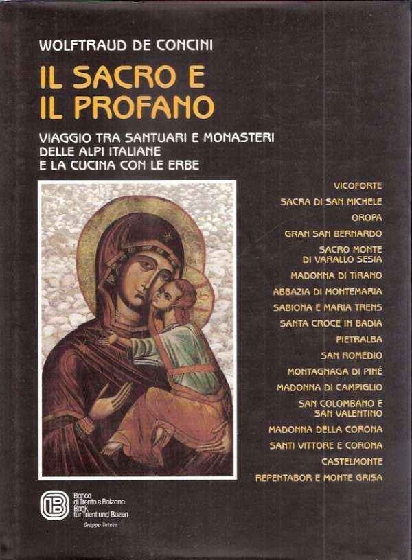 IL SACRO E IL PROFANO - VIAGGIO FRA SANTUARI E MONASTERI DELLE ALPI ITALIANE E LA CUCINA CON LE ERBE