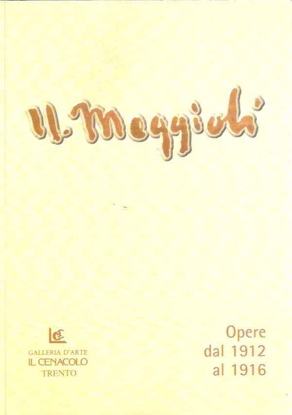 IL MOGGIOLI - OPERE DAL 1912 AL 1916
