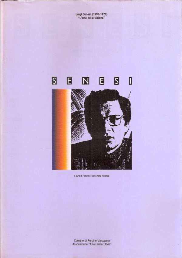 LUIGI SENESI (1938-1978) "L'ARTE DELLA VISIONE"