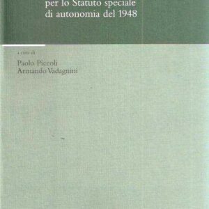 PROGETTI E DOCUMENTI PER LO STATUTO SPECIALE DI AUTONOMIA DEL 1948