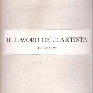 IL LAVORO DELL'ARTISTA TRENTO 1981