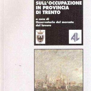 XXI RAPPORTO SULL'OCCUPAZIONE IN PROVINCIA DI TRENTO