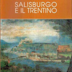 SALISBURGO E IL TRENTINO