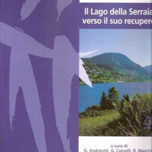 IL LAGO DELLA SERRAIA: VERSO IL SUO RECUPERO