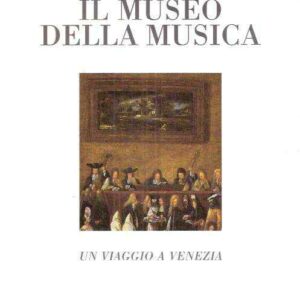 IL MUSEO DELLA MUSICA - UN VIAGGIO A VENEZIA