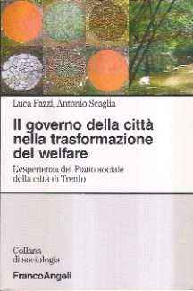 IL GOVERNO DELLA CITTA' NELLA TRASFORMAZIONE DEL WELFARE - L'ESPERIENZA DEL PIANO SOCIALE DELLA CITTA' DI TRENTO