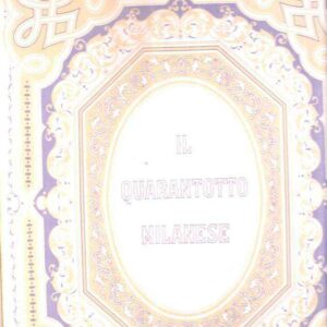 IL QUARANTOTTO MILANESE NELLE IMMAGINI NEI DOCUMENTI NELLE VICENDE E NEGLI UOMINI