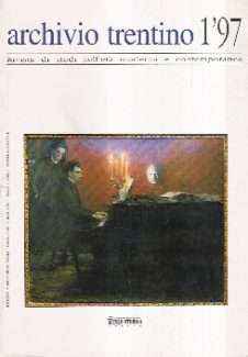 ARCHIVIO TRENTINO 1/97 RIVISTA DI STUDI SULL'ETA' MODERNA E CONTEMPORANEA