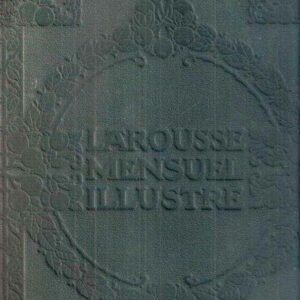 LAROUSSE MENSUEL ILLUSTRE' REVUE ENCYCLOPEDIQUE UNIVERSELLE