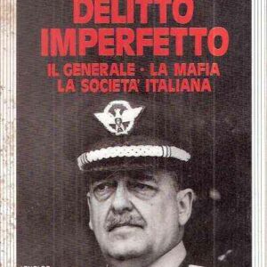DELITTO IMPERFETTO - IL GENERALE, LA MAFIA, LA SOCIETA' ITALIANA