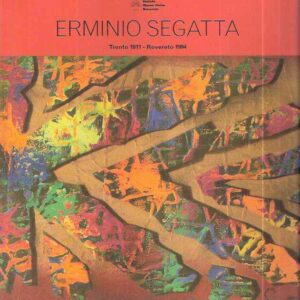 ERMINIO SEGATTA TRENTO 1911 - ROVERETO 1994