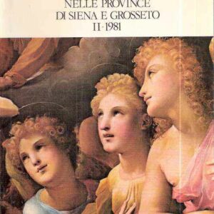MOSTRA DI OPERE D'ARTE RESTAURATA NELLE PROVINCE DI SIENA E GROSSETO II - 1981
