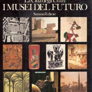 LA CITTA' DEGLI UFFIZI - I MUSEI DEL FUTURO