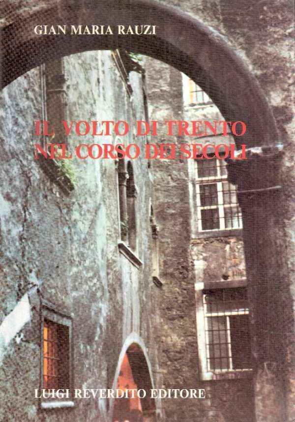 IL VOLTO DI TRENTO NEL CORSO DEI SECOLI