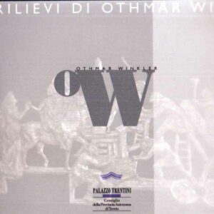 ALTORILIEVI DI OTHMAR WINKLER