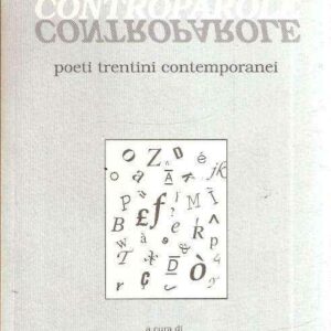CONTROPAROLE - POETI TRENTINI CONTEMPORANEI