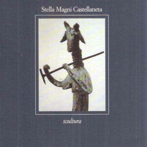 STELLA MAGNI CASTELLANETA - SCULTURA