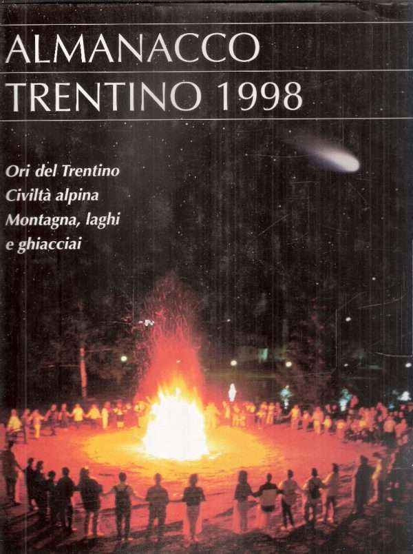 ALMANACCO TRENTINO 1998 - ORI DEL TRENTINO - CIVILTA' ALPINA - MONTAGNA, LAGHI E GHIACCIAI