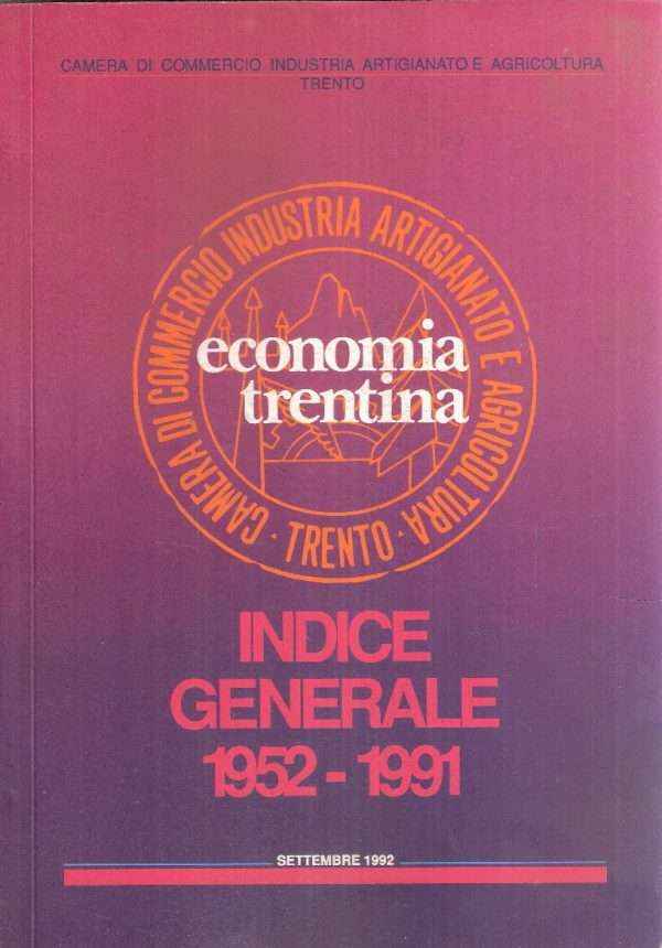 ECONOMIA TRENTINA - INDICE GENERALE 1952 - 1991