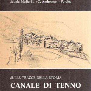 SULLE TRACCE DELLA STORIA CANALE DI TENNO