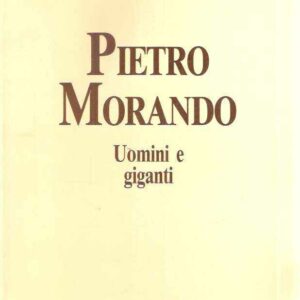 PIETRO MORANDO UOMINI E GIGANTI I DISEGNI DEL FRONTE E DELLA PRIGIONIA (1915-1918) DELLA COLLEZIONE DEL MUSEO