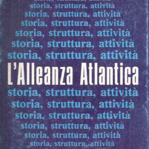 L'ALLEANZA ATLANTICA STORIA, STRUTTURA, ATTIVITA'