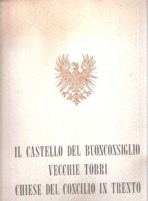 IL CASTELLO DEL BUONCONSIGLIO - VECCHIE TORRI - CHIESE DEL CONCILIO IN TRENTO