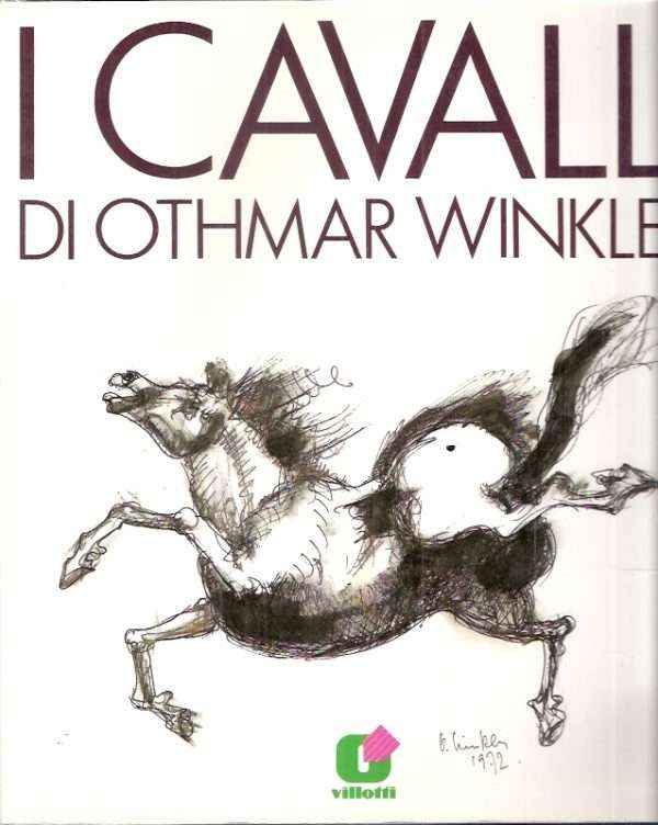 I CAVALLI DI OTHMAR WINKLER