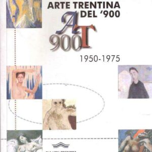 ARTE TRENTINA DEL '900 1950-1975
