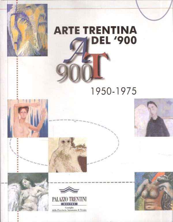 ARTE TRENTINA DEL '900 1950-1975